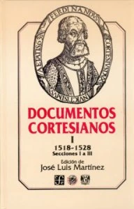 Documentos cortesianos I  1518-1528 : secciones I a III