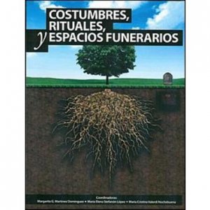 Costumbres, rituales y espacios funerarios