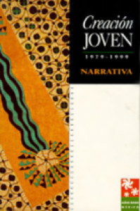 Creación joven 1979-1999 : narrativa