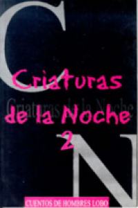 Criaturas de la noche. 2 : cuentos de hombres lobo