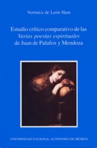 Estudio crítico comparativo de las Varias poesías espirituales de Juan de Palafox y Mendoza. Propuesta para una edición crítica