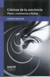 Crónicas de la conciencia : placer, convivencia y finitud