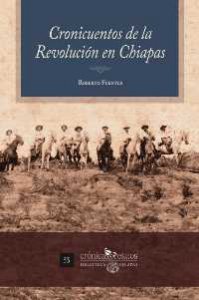 Cronicuentos de la Revolución en Chiapas