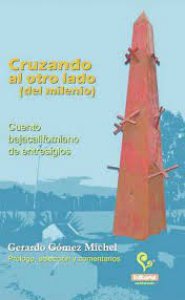 Cruzando al otro lado (del milenio) : cuento bajacaliforniano de entresiglos