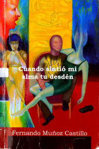 Cuando sintió mi alma tu desdén