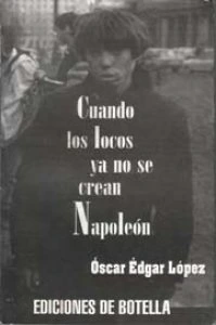 Cuando los locos ya no se crean Napoleón
