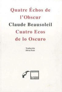 Cuatro ecos de lo oscuro/Quatre échos de l'obscur [edición bilingüe]