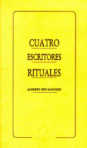 Cuatro escritores rituales : Rulfo, Mutis, Sardury, García Ponce