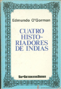 Cuatro historiadores de Indias, siglo XVI : Pedro Martir de Angleria, Gonzalo Fernández de Oviedo y Valdés, fray Bartolome de las Casas, Joseph de Acosta
