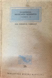 Cuentistas mexicanos modernos. Tomo I