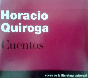 Horacio Quiroga. Cuentos [CD]