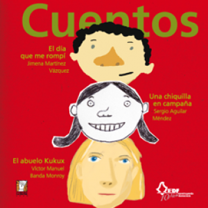 Cuentos: El día que me rompí; Una chiquilla en campaña; El abbuelo Kukux