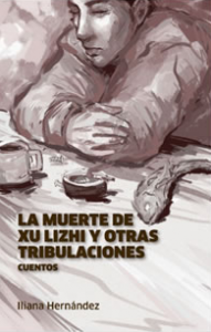 La muerte de Xu Lizhi y otras tribulaciones : cuentos