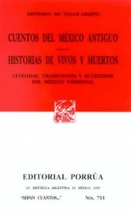 Cuentos del México antiguo ; Historias de vivos y muertos