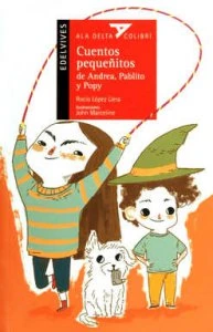 Cuentos pequeñitos de Andrea, Pablito y Popy