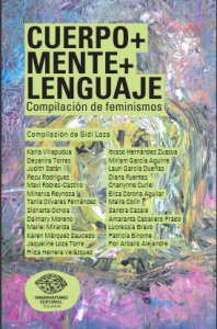 Cuerpo + mente + lenguaje : compilación de feminismos