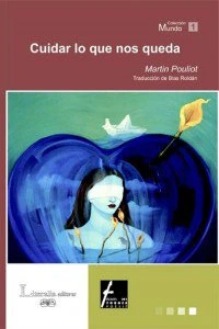 Cuidar lo que nos queda/Cuire ce qu'il nous reste [edición bilingüe]