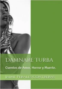 Damnare turba : cuentos de amor, horror y muerte