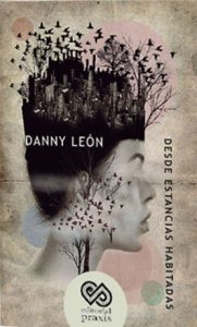 Desde estancias habitadas / Danny Yesid León Moncada