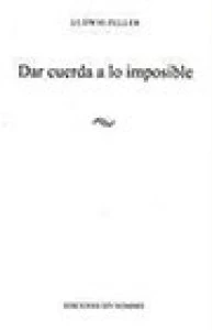 Dar cuerda a lo imposible