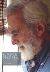 El rumor de lo real : conversaciones con Hugo Gola