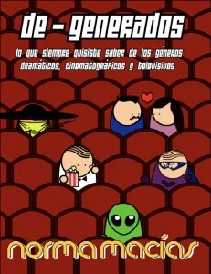 De-generados: lo que siempre quisiste saber de los géneros dramáticos, cinematográficos y televisivos