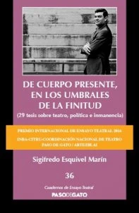 De cuerpo presente, en los umbrales de la finitud : 29 tesis sobre teatro, política e inmanencia