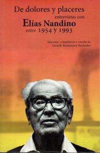 De dolores y placeres. Entrevistas con Elías Nandino entre 1954 y 1993