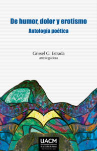 De humor, dolor y erotismo : antología poética