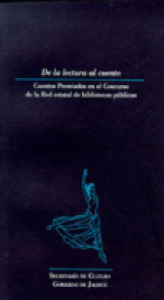 De la lectura al cuento : cuentos premiados en el concurso de la Red Estatal de Bibliotecas Públicas