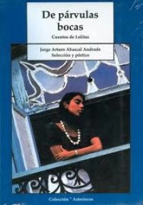 De párvulas bocas : cuentos de lolitas