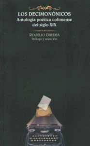 Los decimonónicos : antología poética colimense del siglo XIX