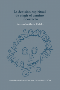 La decisión espiritual de elegir el camino incorrecto