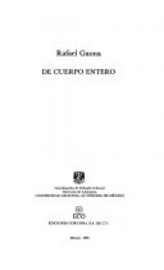 Rafael Gaona : de cuerpo entero