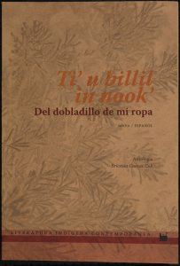 Ti’ u billil in nook’ = Del dobladillo de mi ropa 