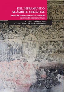 Del inframundo al ámbito celestial : entidades sobrenaturales de la literatura tradicional hispanoamericana