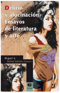 Delirio y alucinación. Ensayos de literatura y arte