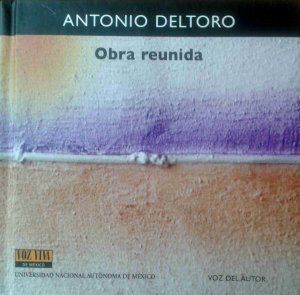 Antonio Deltoro. Obra reunida [CD]