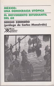 México : una democracia utópica : el movimiento estudiantil del 68