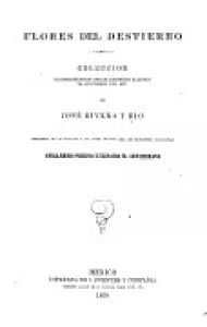Flores del destierro : colección de composiciones líricas, baladas, traducciones
