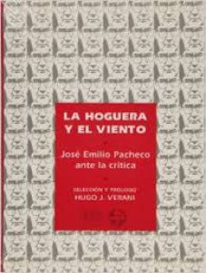 La hoguera y el viento. José Emilio Pacheco ante la crítica