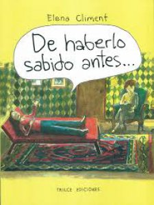 De haberlo sabido antes...