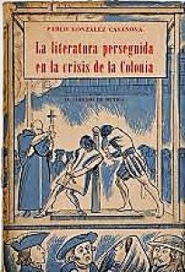 La literatura perseguida en la crisis de la Colonia