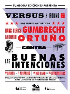 Contra las buenas intenciones : dos ensayos antipáticos /  Hans-Ulrich Gumbrecht