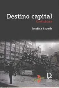Destino capital : crónicas