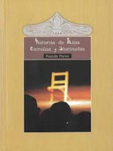 Historias de hijas extrañas y alucinadas