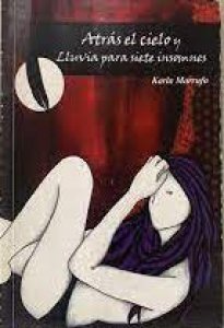 Atrás el cielo y Lluvia para siete insomnes