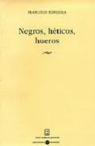 Negros, héticos, hueros