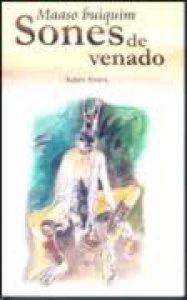 Maaso buiquim : Sones de venado