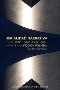 Serialidad narrativa : tres propuestas analíticas en la ficción policial